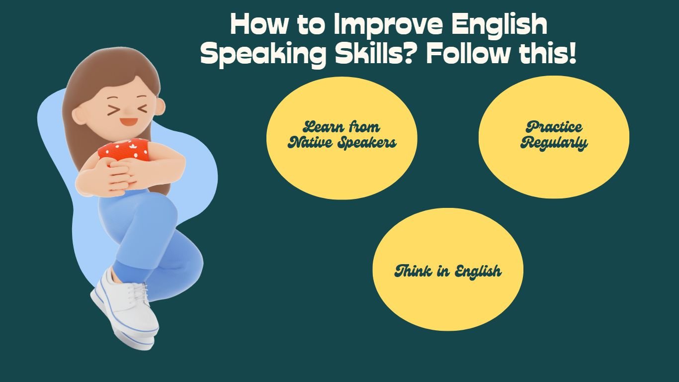 Improve Your English Speaking Skill: Follow this